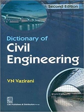 Book cover number 1 for Dictionary Of Civil Engineering written by V. N. Vazirani published by CBS Publishers & Distributors Pvt. Ltd.