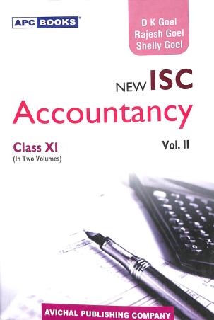 Book cover number 2 for APC New ISC Accountancy Class 11 Vol. 1 & 2 written by D. K. Goel, Rajesh Goel, Shelly Goel published by Avichal Publishing Company