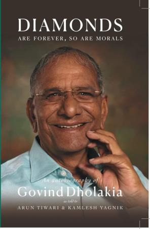 Book cover number 1 for Diamonds Are Forever So Are Morals : Autobiography Of Govind Dholakia written by Arun Tiwari published by Penguin Random House
