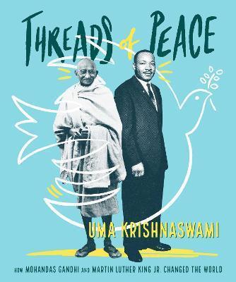 Book cover number 1 for Threads Of Peace : How Mohandas Gandhi And Martin Luther King Jr. Changed The World written by Uma Krishnaswami published by Simon & Schuster