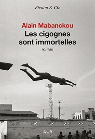 Book cover number 1 for Les Cigognes Sont Immortelles written by Alain Mabanckou published by Seuil