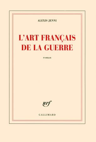Book cover number 1 for L'art Francais De La Guerre written by Alexis Jenni published by Gallimard