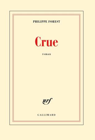 Book cover number 1 for Crue written by Philippe Forest published by Gallimard