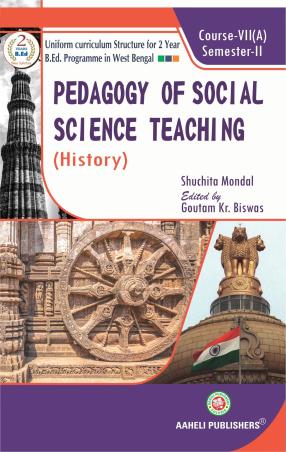 Book cover number 1 for Pedagogy Of Social Science Teaching (History) Course 7(A) Semester-2 written by Suchita Mondal published by Aaheli Publishers