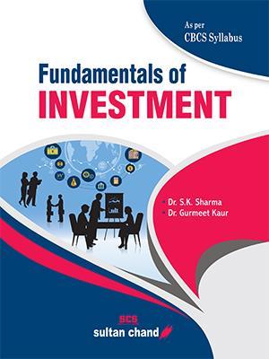 Book cover number 1 for Fundamentals Of Investment As per CBCS Syllabus written by S. K. Sharma, Gurmeet Kaur published by Sultan Chand & Sons (P) Ltd