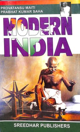Book cover number 1 for Modern India written by Provatansu Maiti, Prabhat Kumar Saha published by Sreedhar Publishers