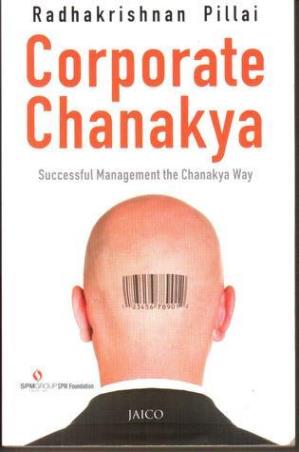 Book cover number 1 for Corporate Chanakya written by Radhakrishnan Pillai published by Jaico Publishing House