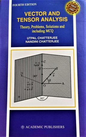 Book cover number 1 for Vector And Tensor Analysis : Theory, Problems, Solutions And Including MCQ written by Utpal Chatterjee, Nandini Chatterjee published by Academic Publishers