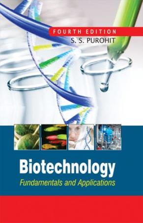 Book cover number 1 for Biotechnology : Fundamentals And Applications written by S. S. Purohit published by Agrobios (India)