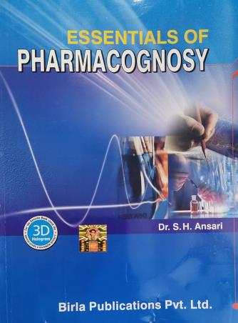 Book cover number 1 for Essentials Of Pharmacognosy written by S. H. Ansari published by Birla Publications Pvt Ltd