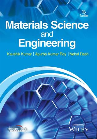 Book cover number 1 for Materials Science And Engineering written by Kaushik Kumar, Apurba Kumar Roy, Nehal Dash published by Dreamtech Press