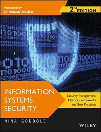 Book cover number 1 for Information Systems Security : Security Management, Metrics, Frameworks And Best Practices written by Nina Godbole published by Wiley India Pvt. Ltd.