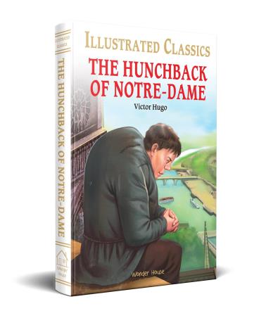 Book cover number 1 for Illustrated Classics The Hunchback Of Notre-Dame written by Victor Hugo published by Wonder House