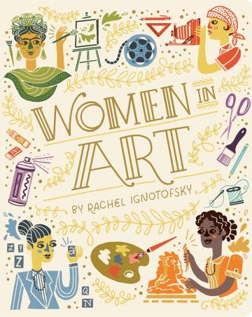 Book cover number 1 for Women In Art : Understanding Our World And Its Ecosystems written by Rachel Ignotofsky published by Crown Books