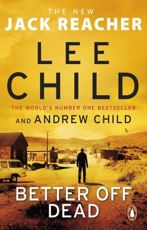 Book cover number 1 for Better Off Dead written by Lee Child, Andrew Child published by Penguin Books