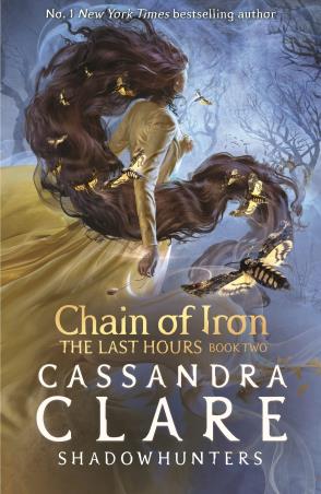 Book cover number 1 for Chain Of Iron The Last Hours Book 2 written by Cassandra Clare published by Walker Books
