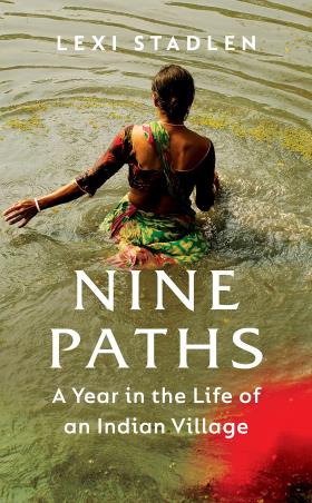 Book cover number 1 for Nine Paths : A Year In The Life Of An Indian Village written by Lexi Stadlen published by Chatto & Windus