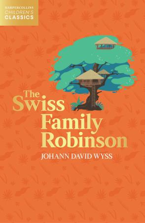 Book cover number 1 for The Swiss Family Robinson written by Johann David Wyss published by Harper Collins Publishers