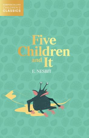 Book cover number 1 for Five Children And It written by Edith Nesbit published by Harper Collins Publishers