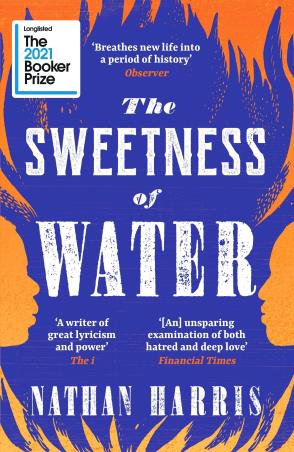Book cover number 1 for The Sweetness Of Water written by Nathan Harris published by Tinder Press