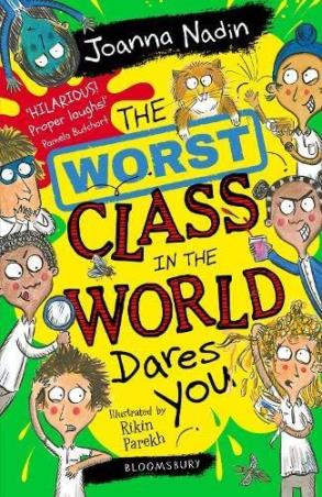 Book cover number 1 for The Worst Class In The World Dares You! written by Joanna Nadin published by Bloomsbury Publishing