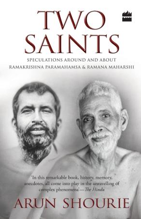 Book cover number 1 for Two Saints : Speculations Around And About Ramakrishna Paramahamsa And Ramana Maharishi written by Arun Shourie published by Harper Collins Publishers