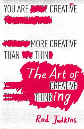 Book cover number 1 for The Art Of Creative Thinking written by Rod Judkins published by Sceptre