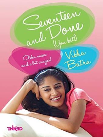 Book cover number 1 for Seventeen And Done (You Bet!) written by Vibha Batra published by Inked