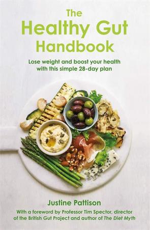 Book cover number 1 for The Healthy Gut Handbook written by Justine Pattison published by Seven Dials Publishers