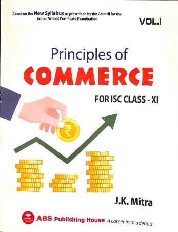 Book cover number 1 for Principles Of Commerce For ISC Class 11 Vol 1 (2022-23) written by J. K. Mitra published by ABS Publishing House