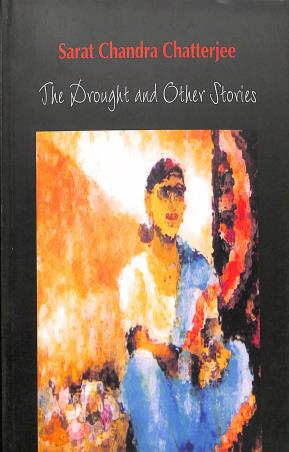 Book cover number 1 for The Drought And Other Stories written by Saratchandra Chattopadhyay published by Sahitya Akademi