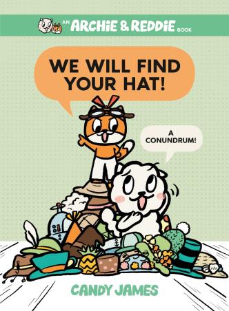 Book cover number 1 for We Will Find Your Hat! : A Conundrum! written by Candy James published by Razorbill