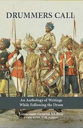 Book cover number 1 for Drummers Call : An Anthology Of Writings While Following The Drum written by Lt Gen N S Brar published by The Browser Publisher And BookSeller