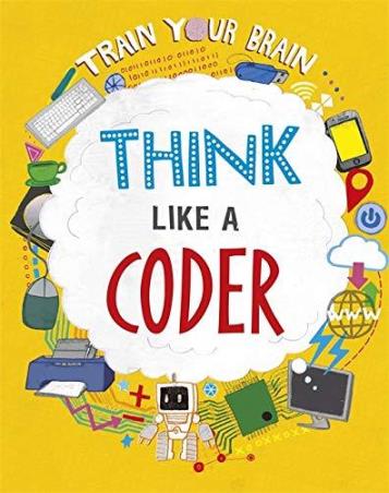 Book cover number 1 for Train Your Brain : Think Like A Coder written by Alex Woolf published by Hachette