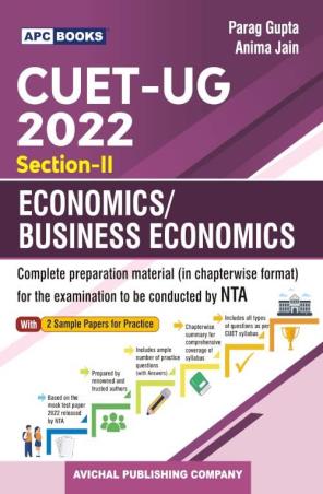 Book cover number 1 for APC CUET - UG Economics / Business Economics 2022 Section 2 written by Parag Gupta, Anima Jain published by Avichal Publishing Company