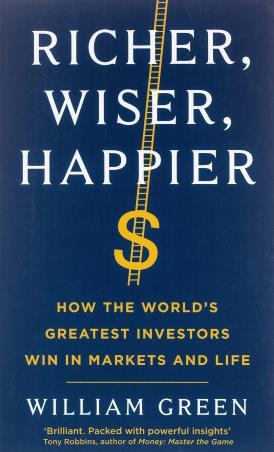 Book cover number 1 for Richer, Wiser, Happier : How The World’s Greatest Investors Win In Markets And Life written by William Green published by Profile Books