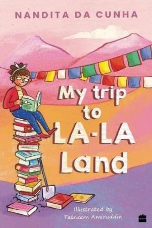 Book cover number 1 for My Trip To La-La-Land written by Nandita Da Cunha published by Harper Collins Publishers