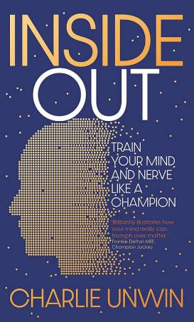 Book cover number 1 for Inside Out : Train Your Mind And Your Nerve Like A Champion written by Charlie Unwin published by Nicholas Brealey Publishing