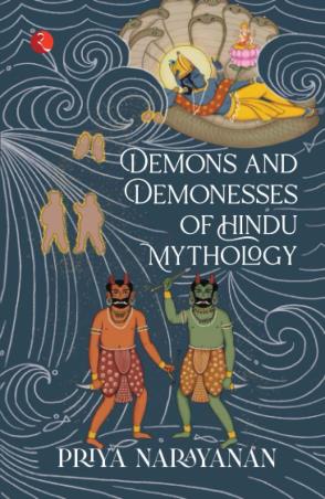 Book cover number 1 for Demons And Demonesses Of Hindu Myth written by Priya Narayanan published by Rupa Publications India