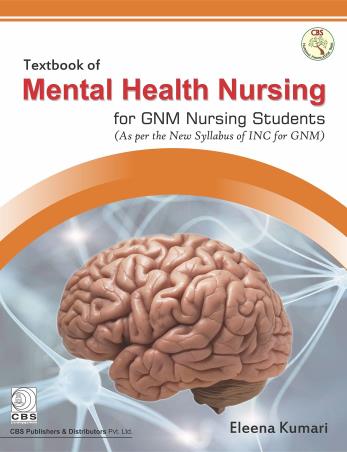 Book cover number 1 for Textbook Of Mental Health Nursing For GNM Nursing Students written by Eleena Kumari published by CBS Publishers & Distributors Pvt. Ltd.