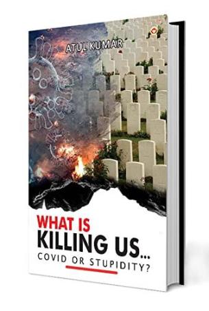 Book cover number 1 for What is Killing Us... Covid Or Stupidity? written by Atul Kumar published by Diamond Books