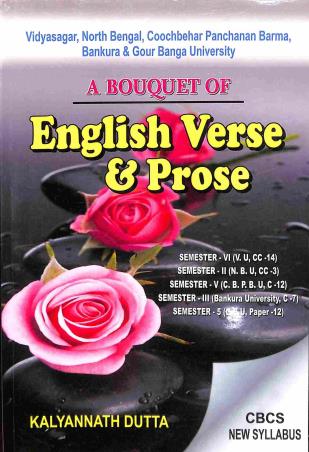 Book cover number 1 for A Bouquet Of English Verse & Prose Semester 6 (V.U CC-14) Sem 2 (NBU CC3), Sem-5 , Sem 3,Sem5 CBCS written by Kalyannath Dutta published by Debi Book Concern