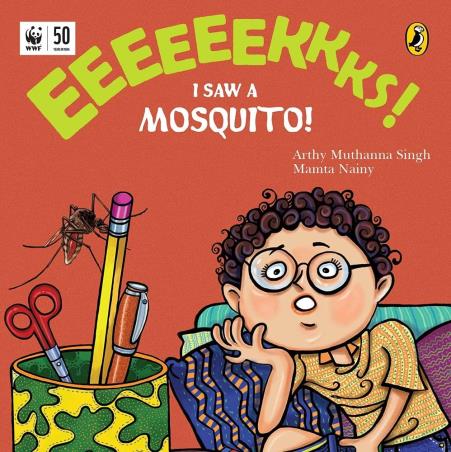 Book cover number 1 for Eeeks : I Saw A Mosquito! written by Arthy Muthanna Singh, Mamta Nainy published by Puffin