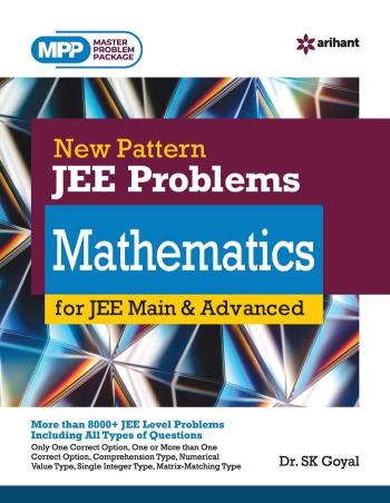 Book cover number 1 for New Pattern JEE Problems Mathematics for JEE Main & Advanced written by S. K. Goyal published by Arihant Prakashan