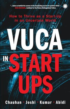 Book cover number 1 for Vuca In Start Ups written by Ashok Kumar, Manoj Joshi, Aseem Chauhan, Suhayl Abidi published by Jainco Publishers