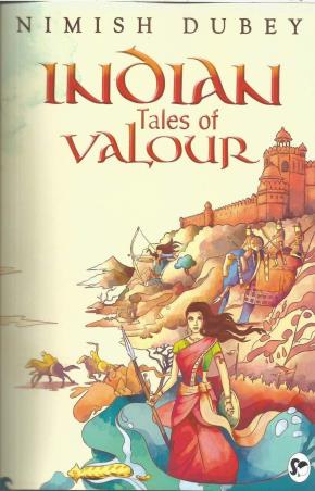 Book cover number 1 for Indian Tales Of Valour written by Nimish Dubey published by Ponytale Books