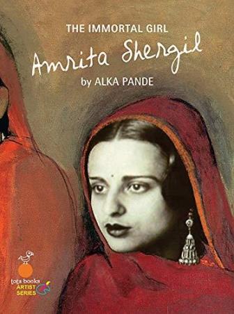 Book cover number 1 for The Immortal Girl : Amrita Shergil written by Alka Pande published by Tota books