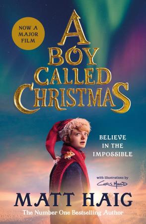 Book cover number 1 for A Boy Called Christmas : Believe In The Impossible written by Matt Haig published by Canongate Books