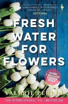 Book cover number 1 for Fresh Water For Flowers written by Valérie Perrin published by Europa Editions