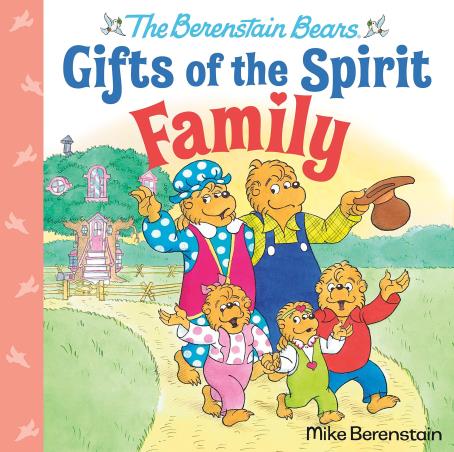 Book cover number 1 for The Berenstain Bears : Gifts Of The Spirit : Family written by Mike Berenstain published by Random House